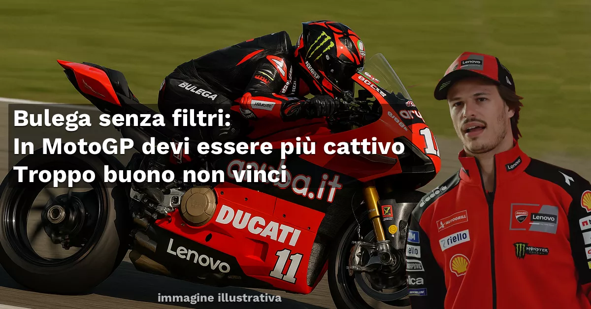 Nicolò Bulega con la Ducati numero 11 in pista e primo piano del pilota, immagine illustrativa dedicata alla sua dichiarazione sulla necessità di essere più aggressivi per vincere in MotoGP.